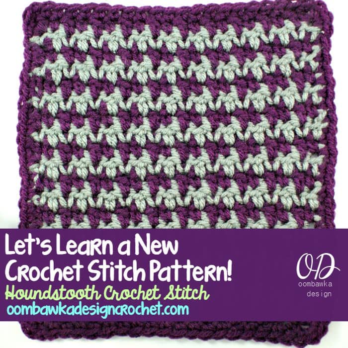 Houndstooth Stitch Tutorial - oombawkadesigncrochet.com