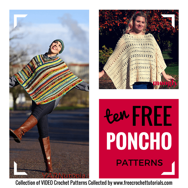 Ten Free Poncho Crochet Patterns with Video A Collection by Free Crochet Tutorials