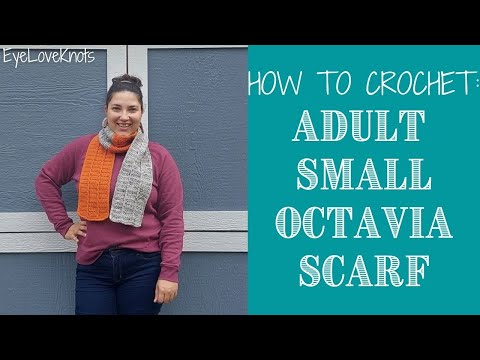 Octavia Scarf Video Tutorial + Pattern