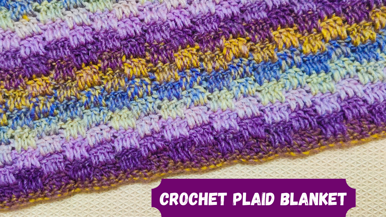 Easy Plaid Blanket Crochet Pattern + Tutorial • Free Crochet Tutorials
